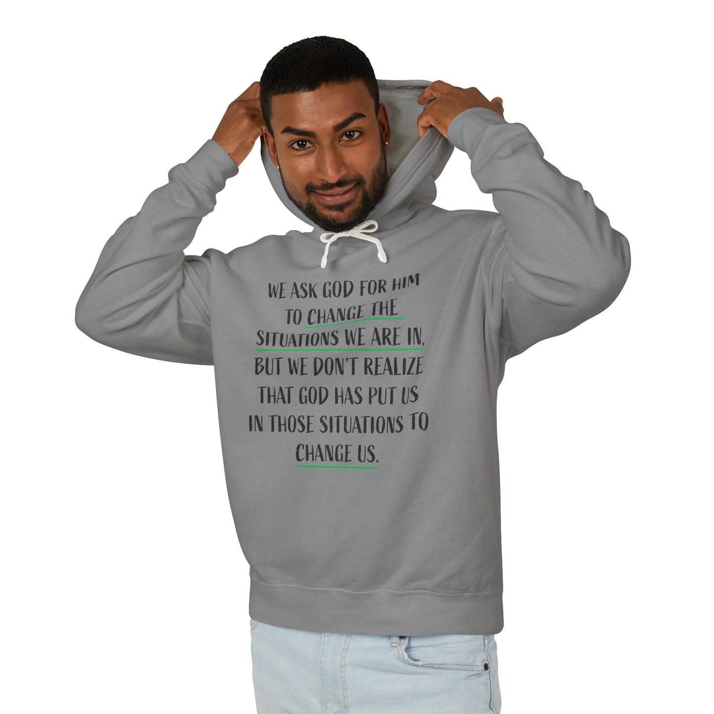 Change the Situations 100% Cotton Hoodie — Motivational Lightweight Sweatshirt