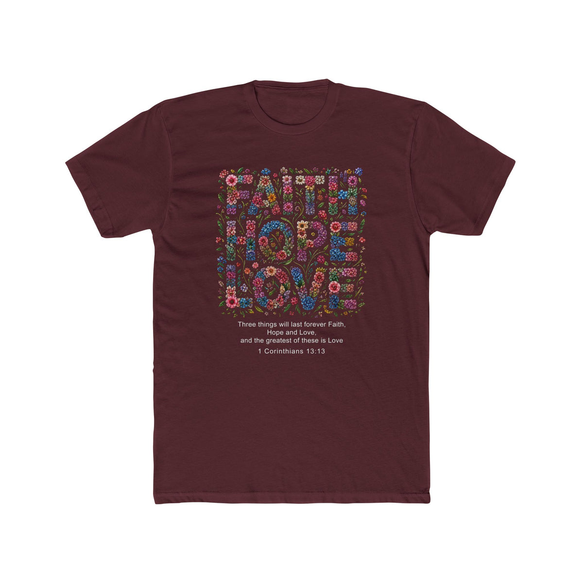 Faith Hope Love Floral T-Shirt — 1 Corinthians Inspirational Christian Tee