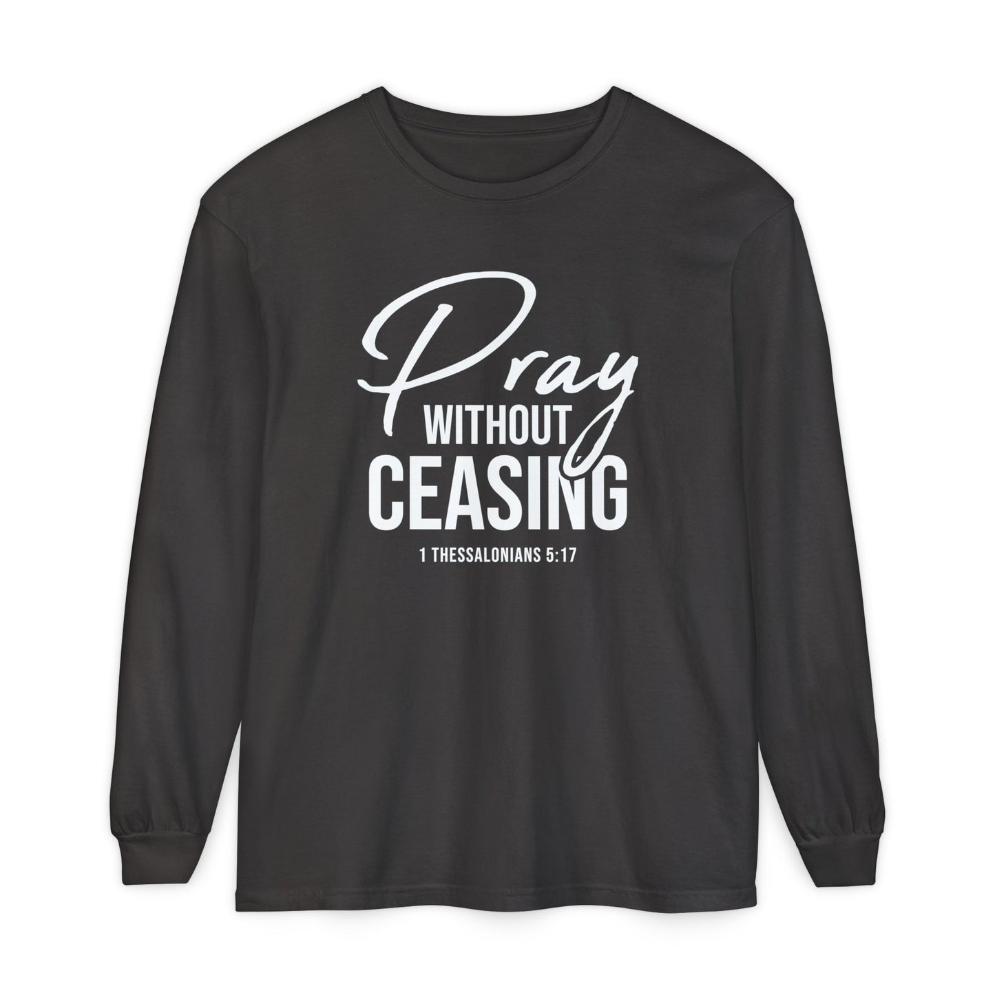 Pray Without Ceasing "1 Thessalonians 5:17"