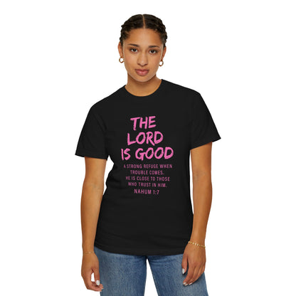 The Lord Is Good Nahum 1:7 pink T-Shirt