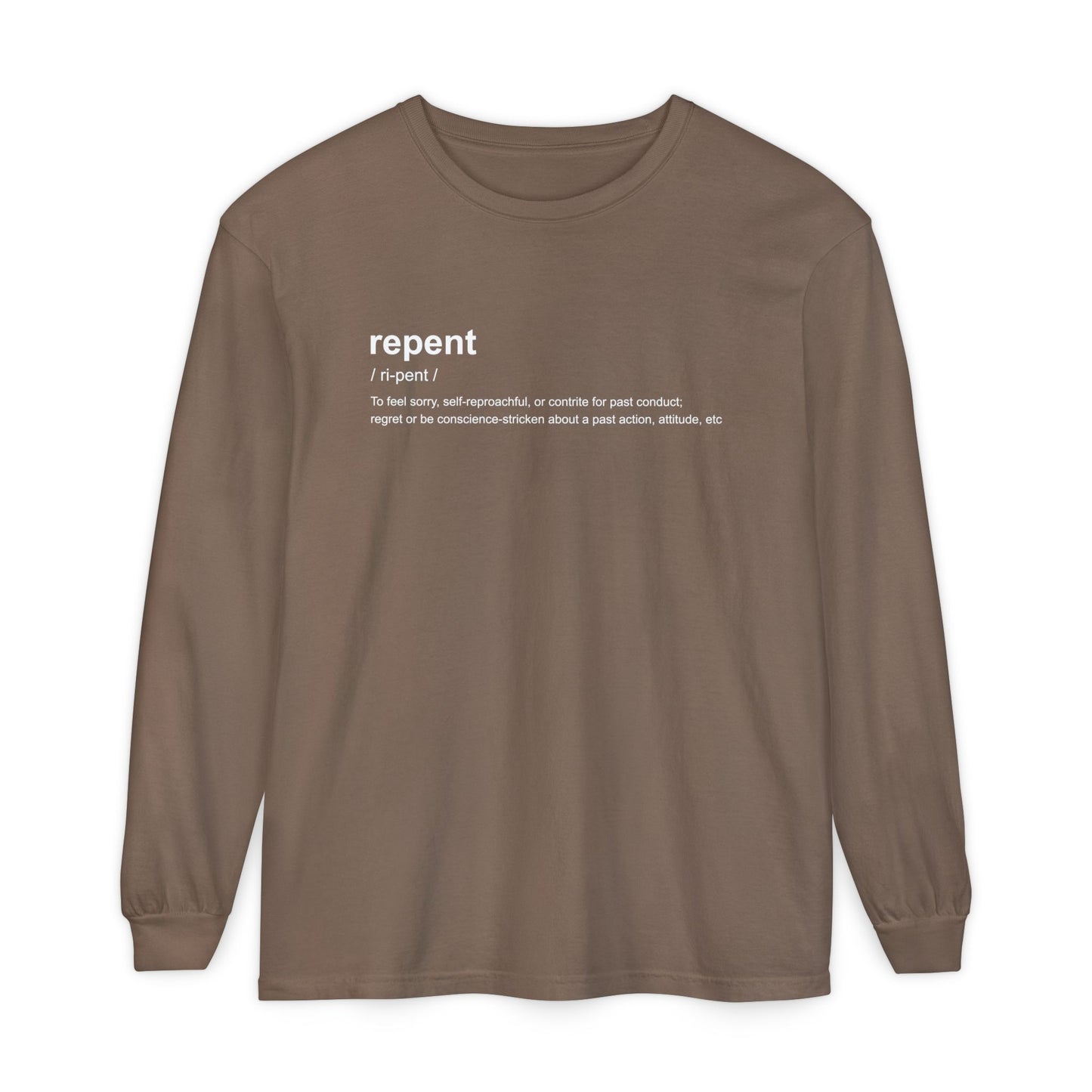 Repent Definition 100% Cotton Long Sleeve T-Shirt — Garment-Dyed