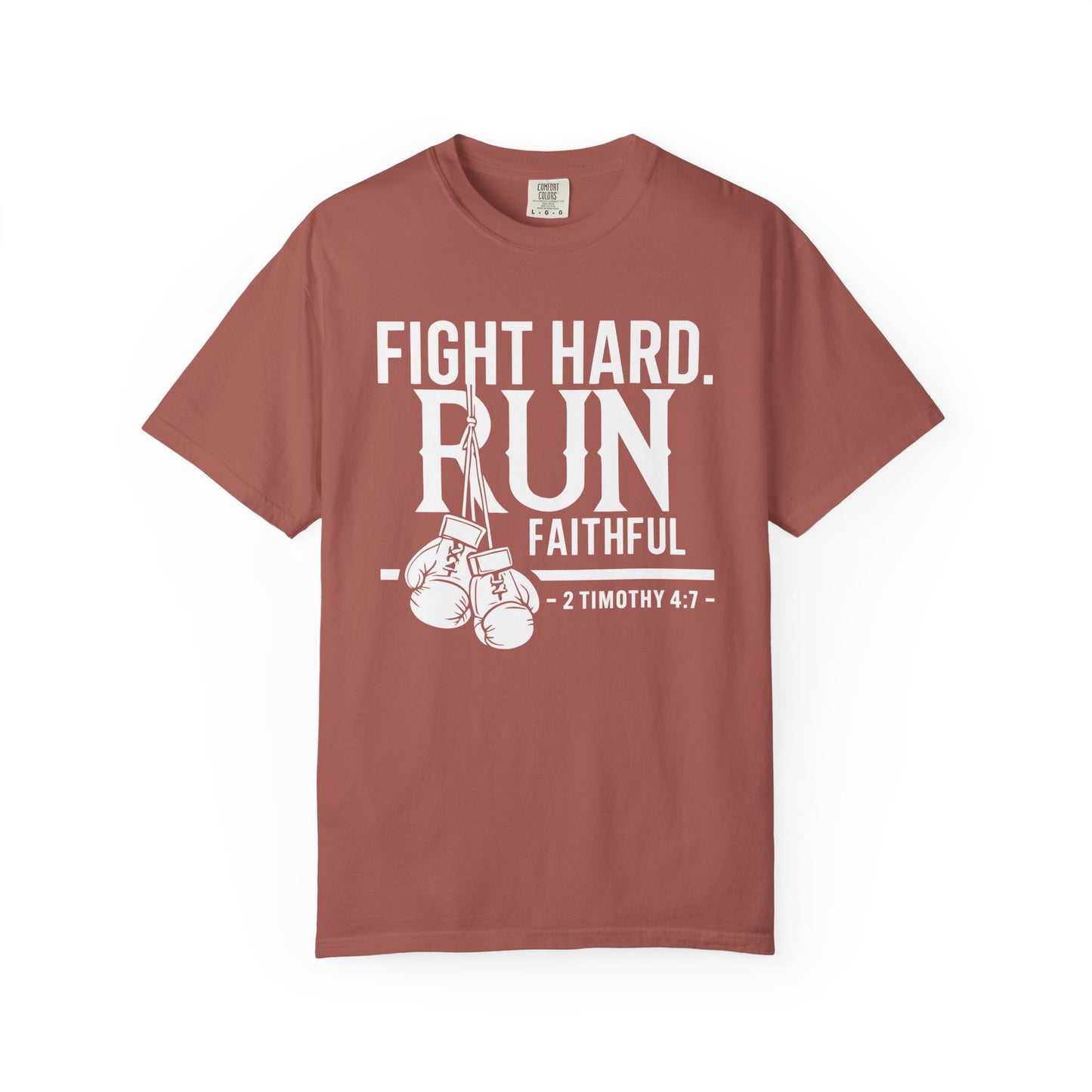 Fight Hard — 2 Timothy 4:7 T-Shirt