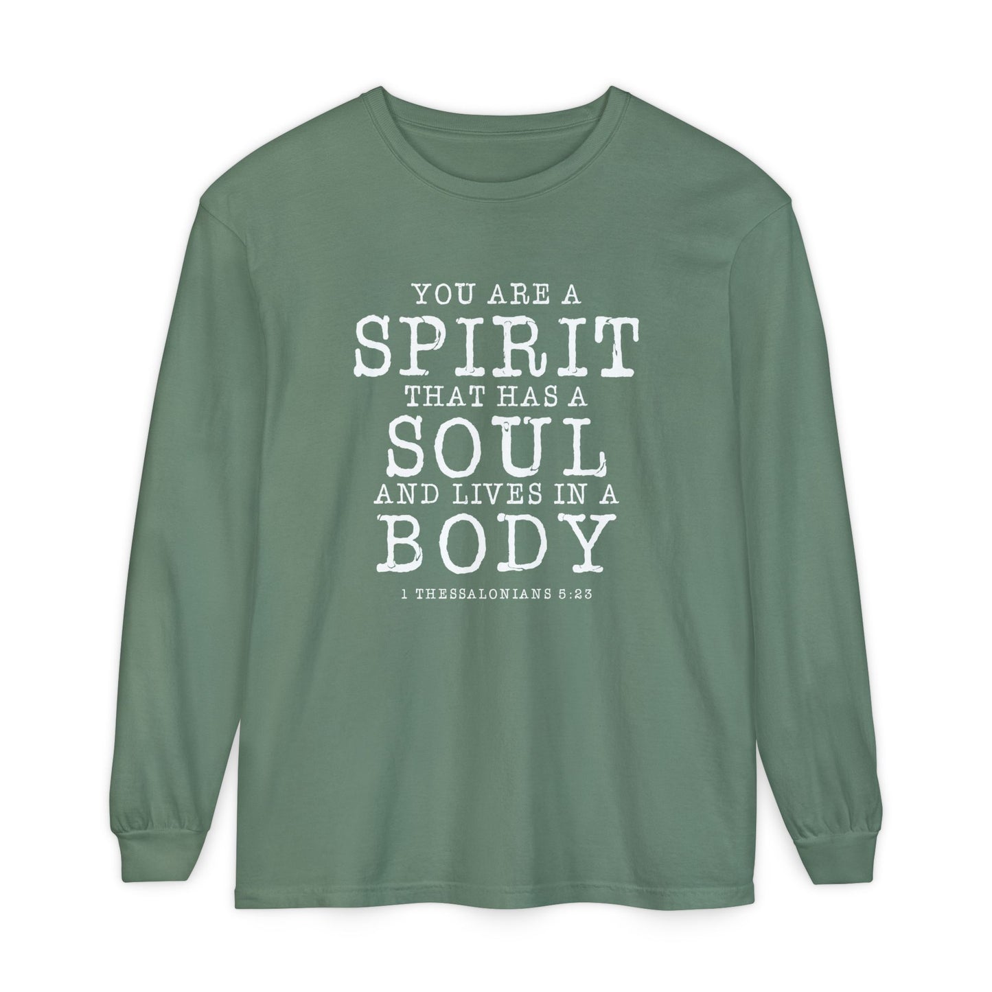 You Are A Spirit That Has A Soul And Lives In A Body "1 Thessalonians 5:23"