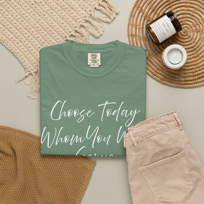 Joshua 24:15 "Choose Today Whom You Will Serve" 100% Cotton T-shirt