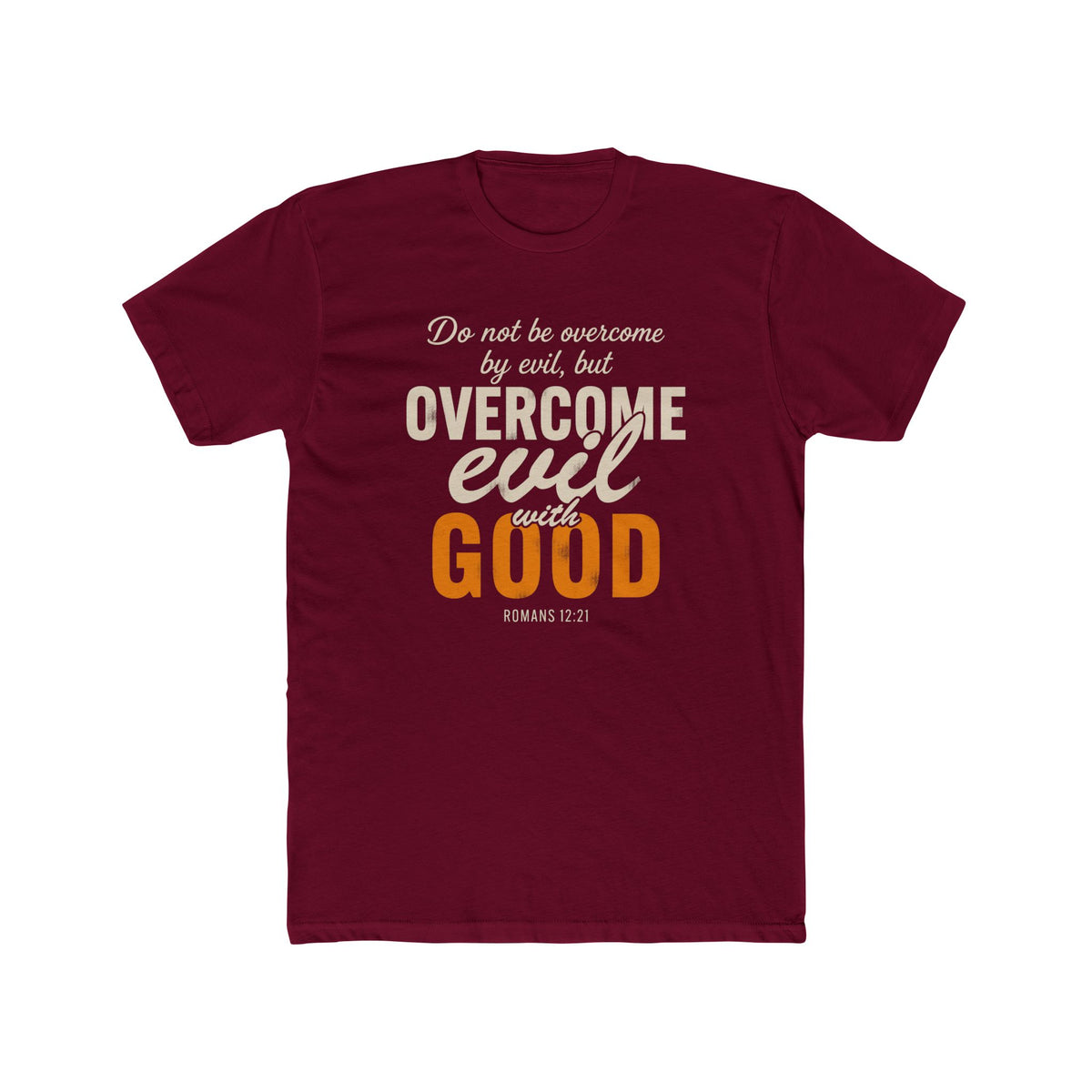 Overcome Evil with Good T-Shirt — Romans 12:21 Christian Faith Tee