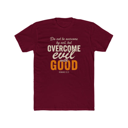 Overcome Evil with Good T-Shirt — Romans 12:21 Christian Faith Tee