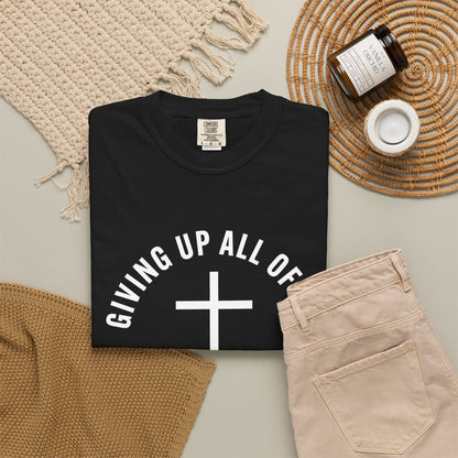 Giving up All Of Me "Matthew 16:24" 100% Cotton T-Shirt