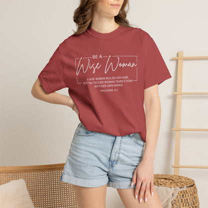 Wise Woman Proverbs 14:1 100% Cotton T-Shirt — Christian Inspirational Tee