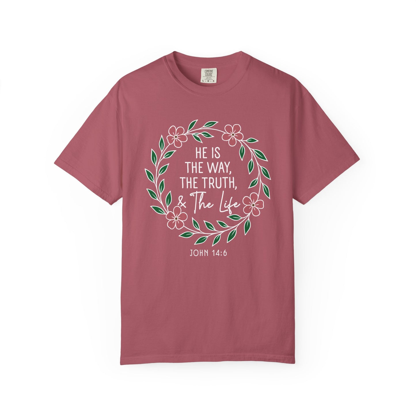 He is The Way The Truth & The Life  Flowers "John 14:6" 100% cotton T-shirt