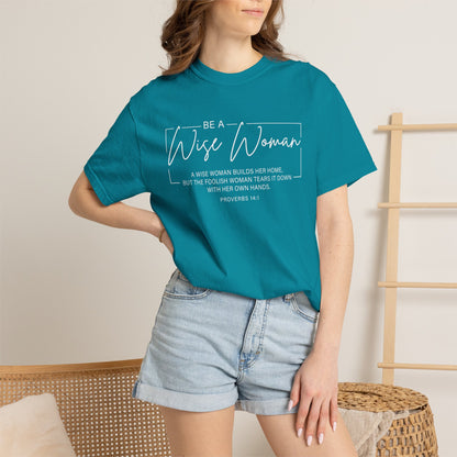 Wise Woman Proverbs 14:1 100% Cotton T-Shirt — Christian Inspirational Tee