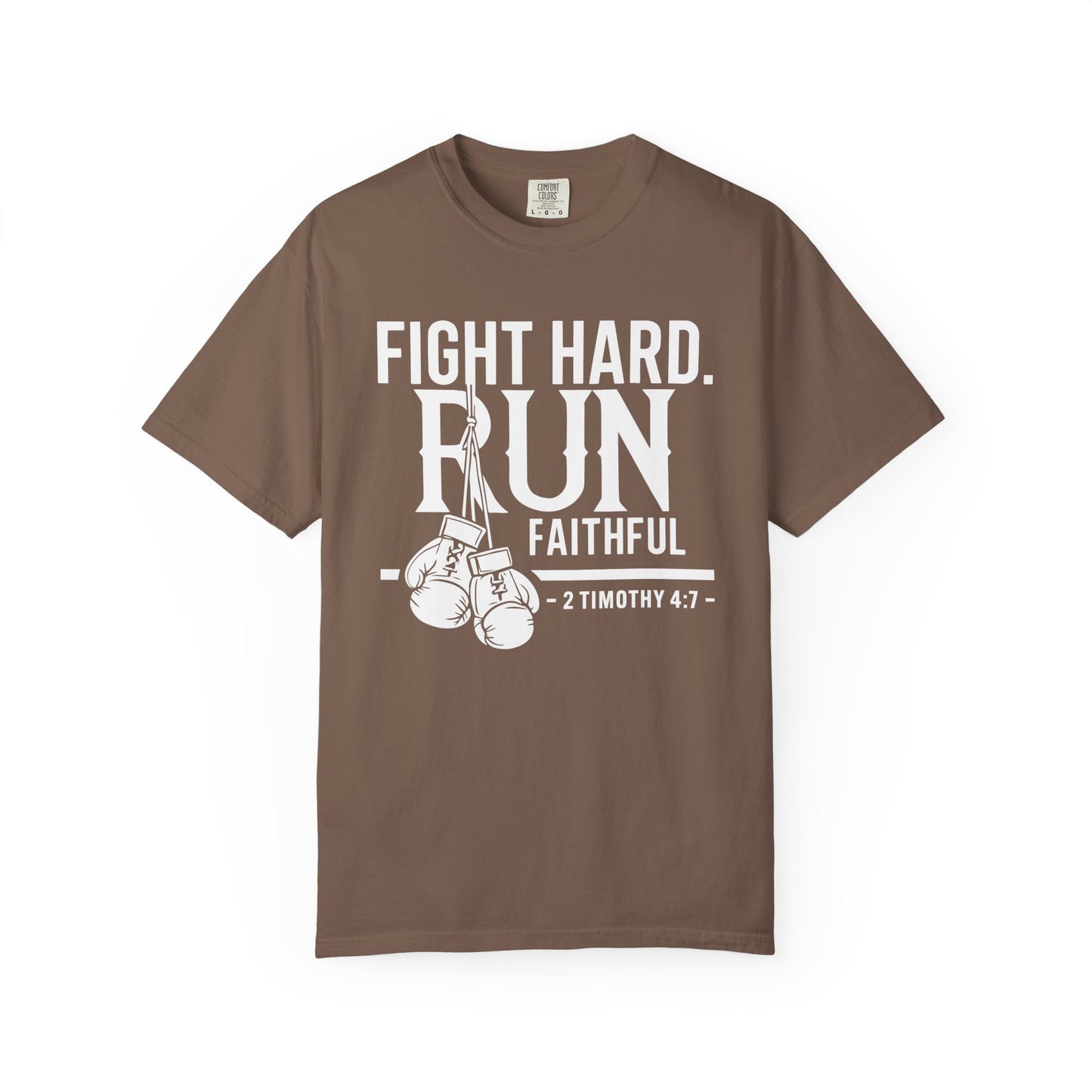 Fight Hard — 2 Timothy 4:7 T-Shirt
