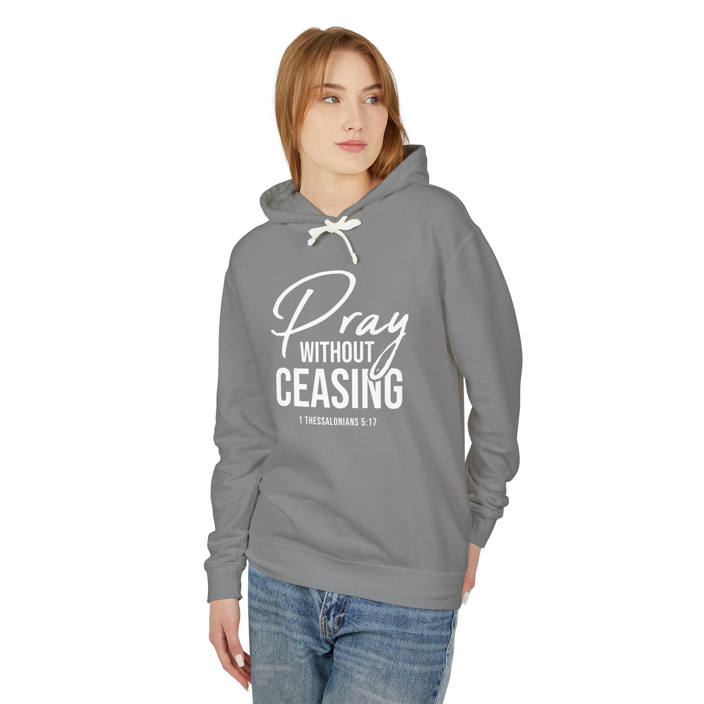 Pray Without Ceasing "1 Thessalonians 5:17" 100% cotton Hoodie