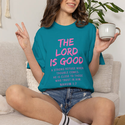 The Lord Is Good Nahum 1:7 pink T-Shirt