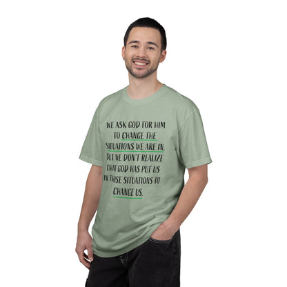 Change the Situations 100% Cotton T-Shirt — Motivational Garment-Dyed Tee