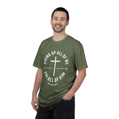 Giving up All Of Me "Matthew 16:24" 100% Cotton T-Shirt