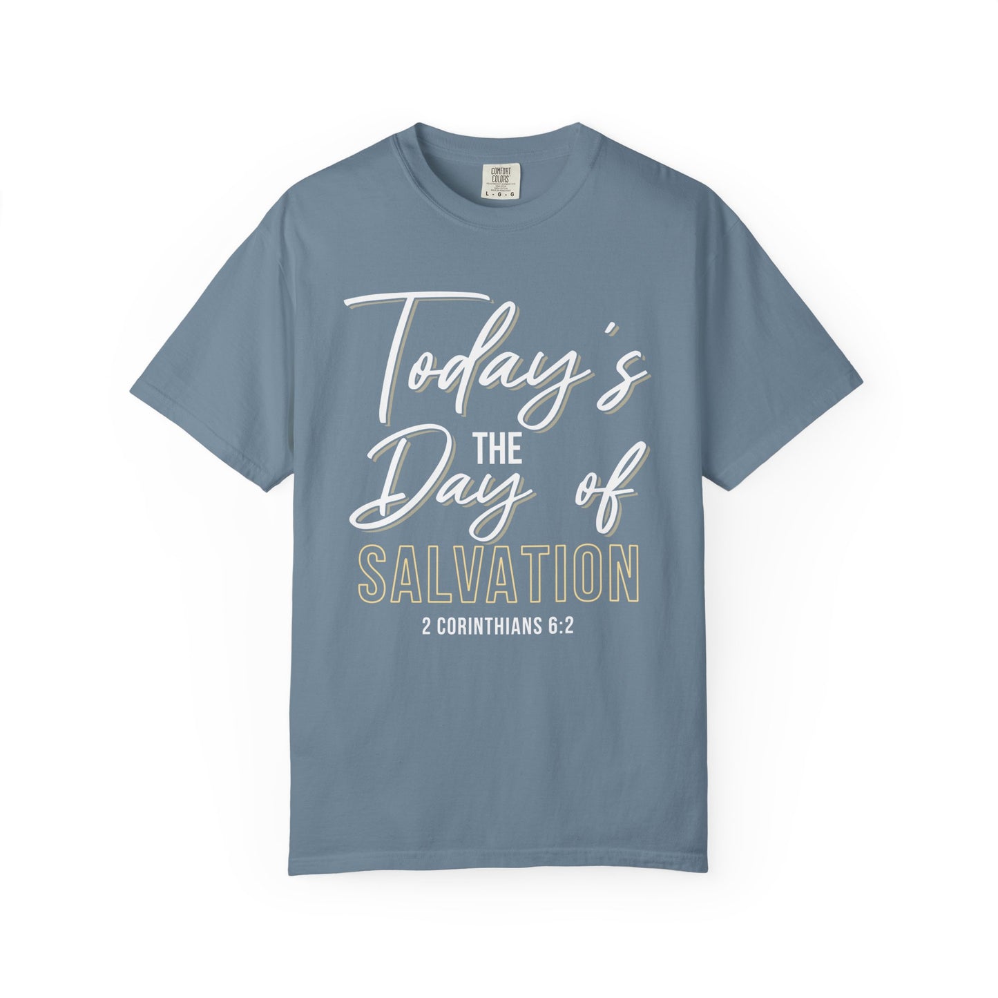 Today's The Day Of Salvation "2 Corinthians 6:2" 100% Cotton Shirt