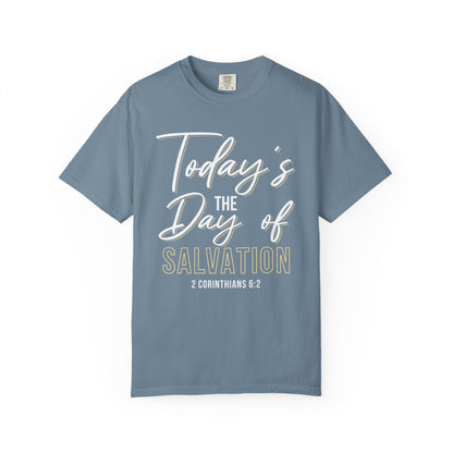 Today's The Day Of Salvation "2 Corinthians 6:2" 100% Cotton Shirt