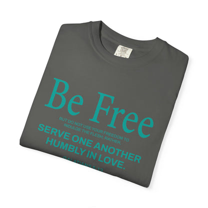 Be Free "Galatians 5:13" Teal 100% Cotton T-Shirt