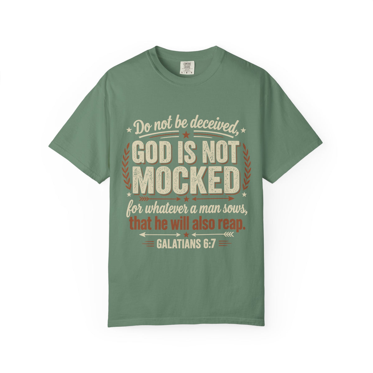 Christian T-Shirt — "God Is Not Mocked" Galatians 6:7 Inspirational Tee