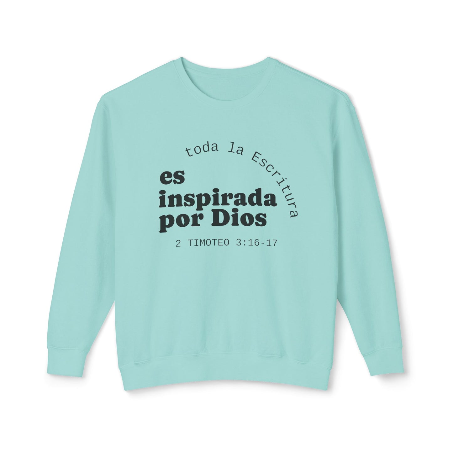 Toda la Escritura es Inspirada por Dios "2 Timoteo 3:16-17" 100% Cotton Sweatshirt