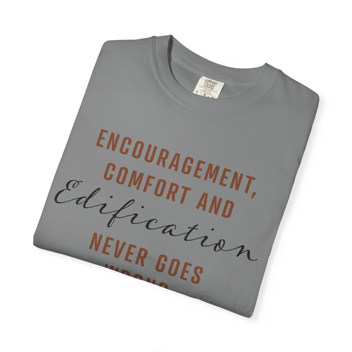 Encouragement, Comfort & Edification T-Shirt — Ephesians 4:29 Inspirational Christian Tee