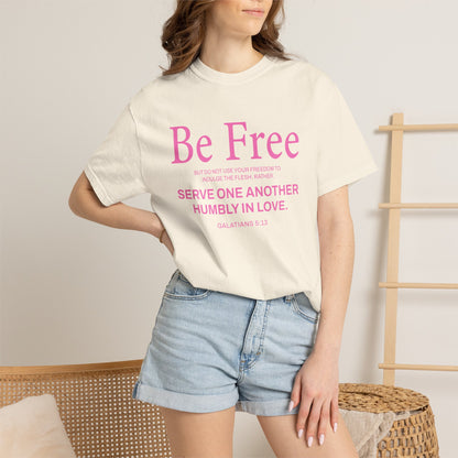 Be Free Galatians 5:13 Pink T-Shirt — Faith-Inspired Christian Tee