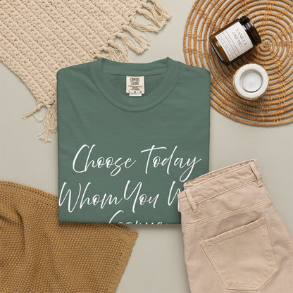 Joshua 24:15 "Choose Today Whom You Will Serve" 100% Cotton T-shirt
