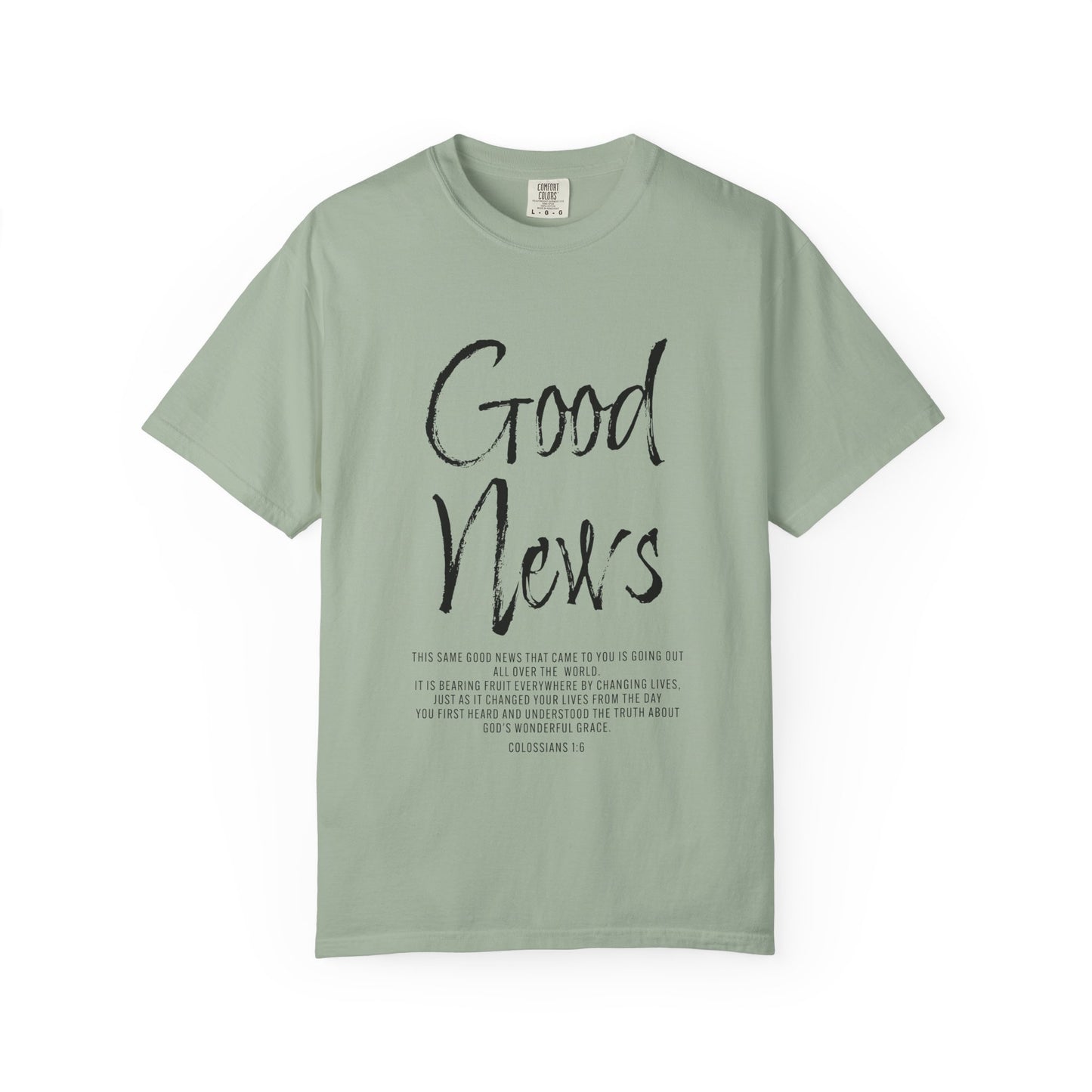 Good News Colossians 1:6 T-Shirt — Faith Scripture Tee