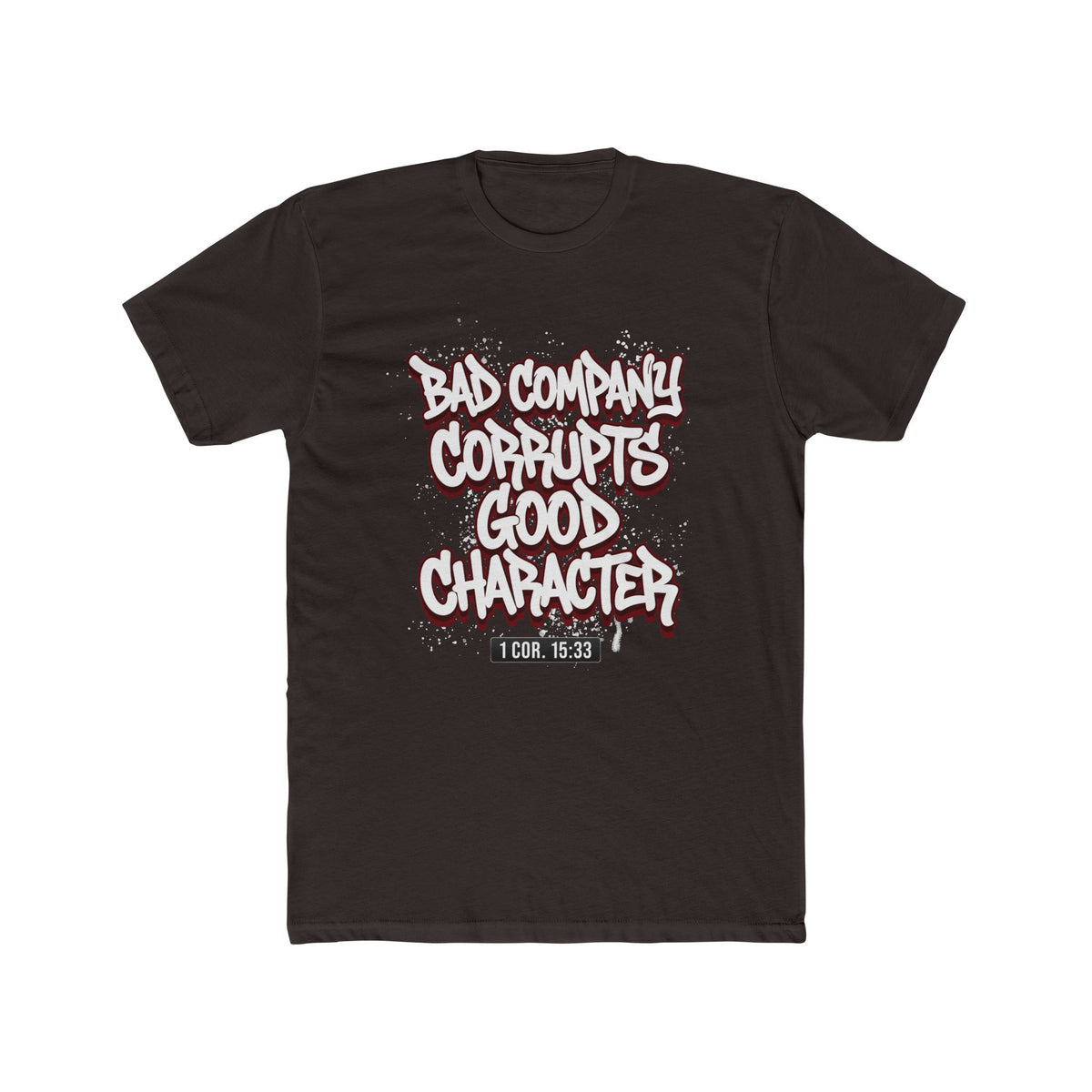 Crew Tee — "Bad Company Corrupts Good Character" Christian Graphic T‑Shirt