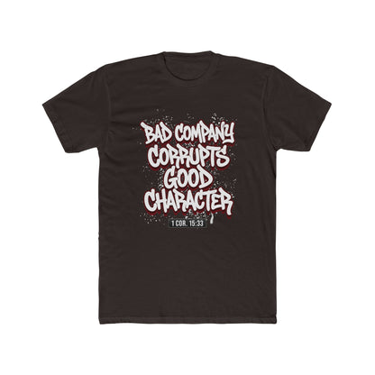 Crew Tee — "Bad Company Corrupts Good Character" Christian Graphic T‑Shirt