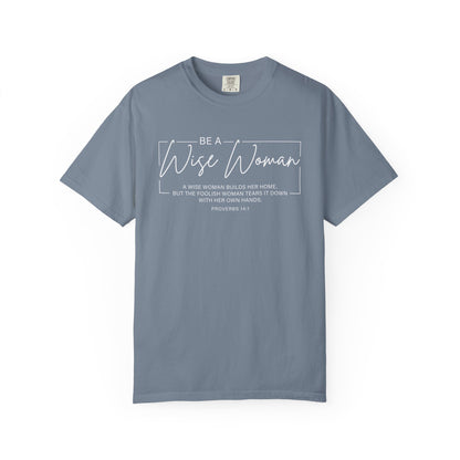 Wise Woman Proverbs 14:1 100% Cotton T-Shirt — Christian Inspirational Tee