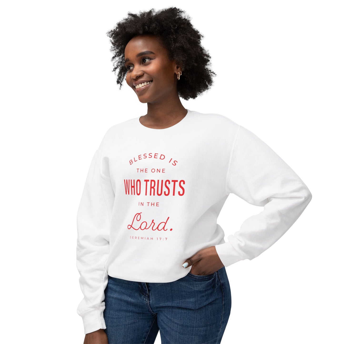 Blessed Is The One Who Trust "Jeremiah 17:7" 100% Cotton Sweatshirt