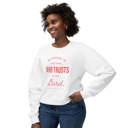 Blessed Is The One Who Trust "Jeremiah 17:7" 100% Cotton Sweatshirt