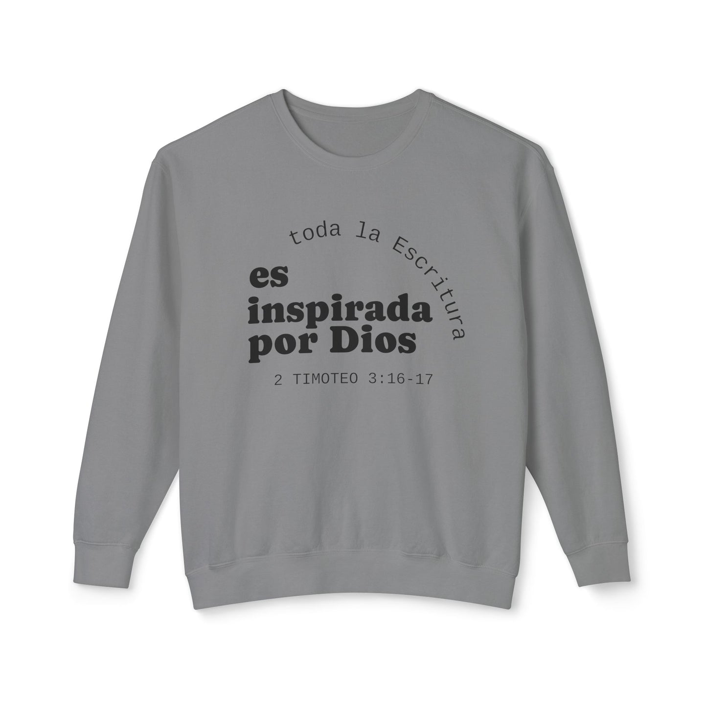 Toda la Escritura es Inspirada por Dios "2 Timoteo 3:16-17" 100% Cotton Sweatshirt