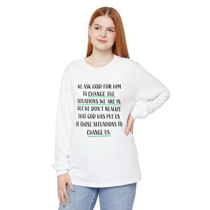 "Change Situations" Long Sleeve T-Shirt — 100% Cotton Garment-Dyed