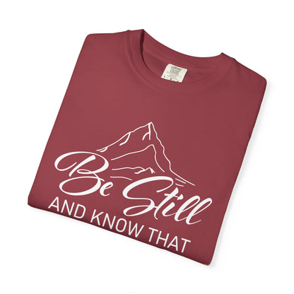 Be Still And Know That "Psalms 46:10" 100% Cotton T-Shirt