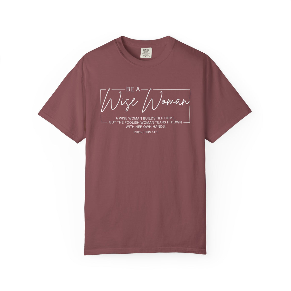 Wise Woman Proverbs 14:1 100% Cotton T-Shirt — Christian Inspirational Tee