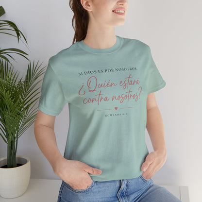 ¿Quién estará contra nosotros? Spanish Faith Quote T-Shirt