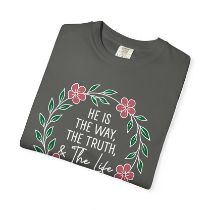He is The Way The Truth & The Life  Flowers "John 14:6" 100% cotton T-shirt