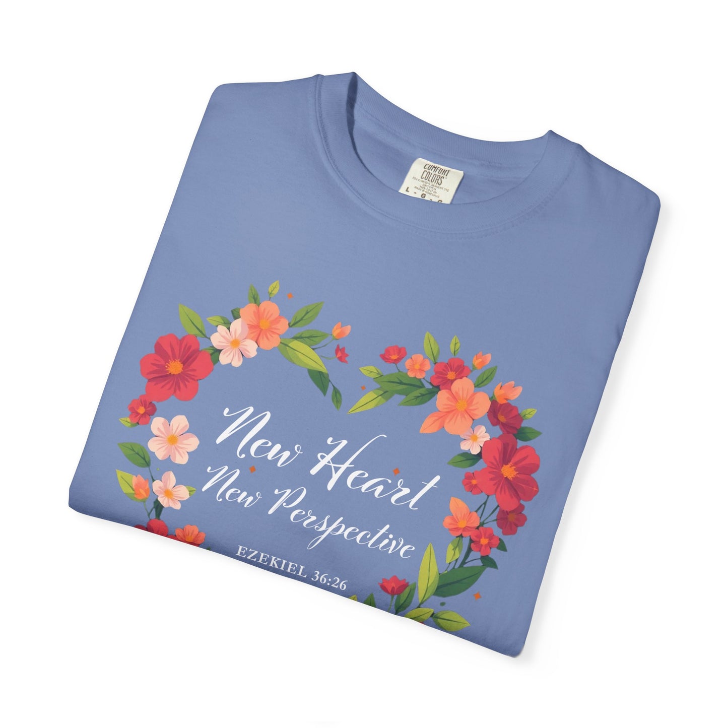 New Heart and New Perspective "Ezekiel 36:26" 100% Cotton T Shirt
