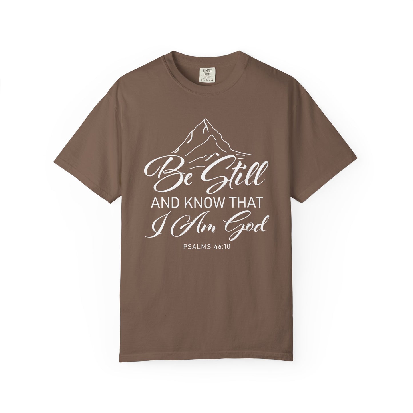 Be Still And Know That "Psalms 46:10" 100% Cotton T-Shirt